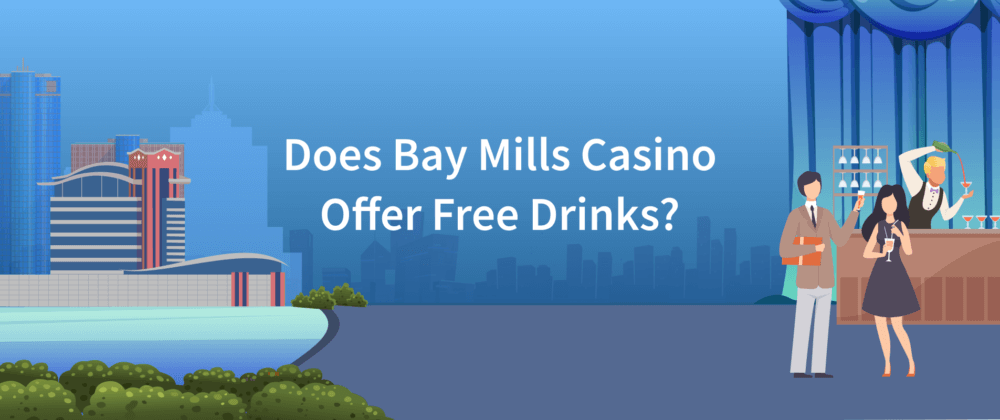 Are Drinks Free at Bay Mills Casino?