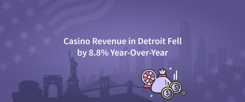 Casino Revenue in Detroit Fell by 8.8% Year-Over-Year