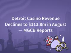Detroit Casino Revenue Declines to $113.8m in August — MGCB Reports