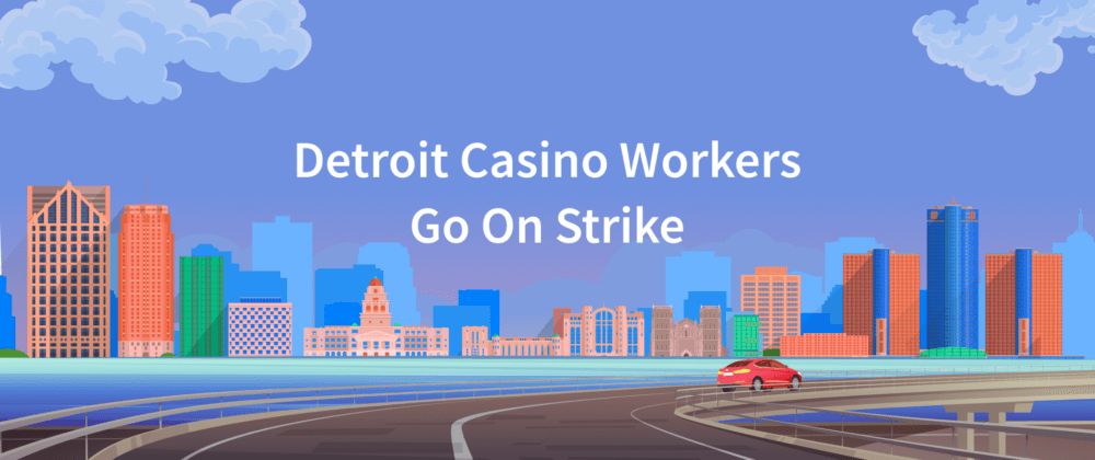 Detroit Casino Workers Strike 2023