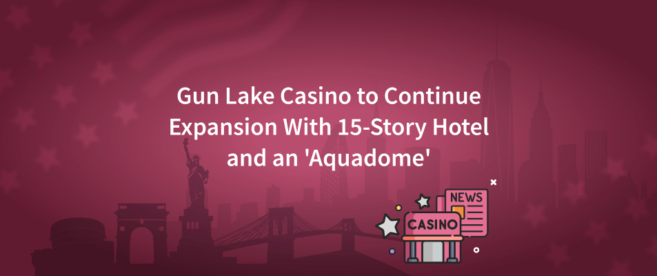 when will gun lake casino hotel open