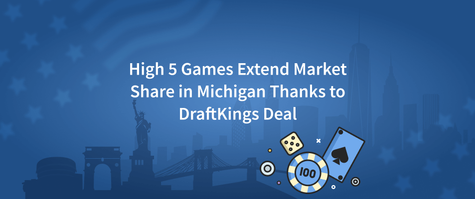 High 5 Games Extend Market Share in Michigan Thanks to DraftKings Deal