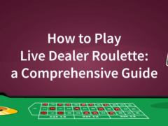 How to Play Live Dealer Roulette