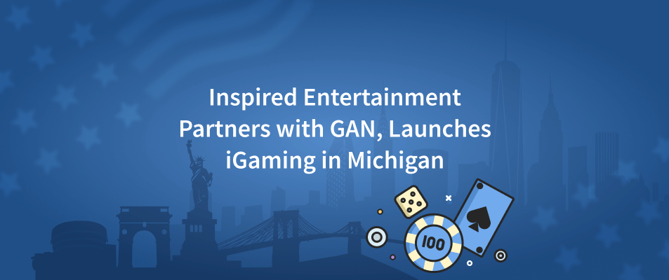 Inspired Entertainment Partners with GAN, Launches iGaming in Michigan