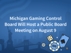 Michigan Gaming Control Board Will Host a Public Board Meeting on August 9