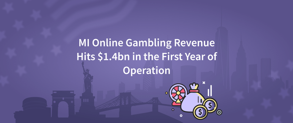 MI Online Gambling Revenue Hits $1.4bn in the First Year of Operation