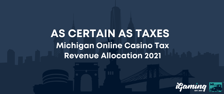 michigan-casino-revenue-taxes-allocation-2021
