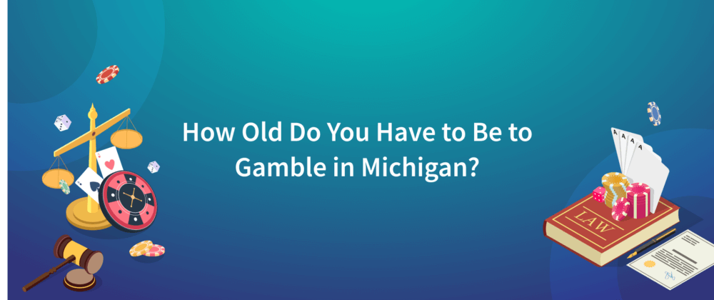 michigan gambling age 1000x420
