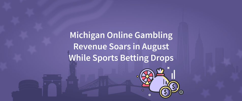 Michigan Online Gambling Revenue Soars in August While Sports Betting Drops