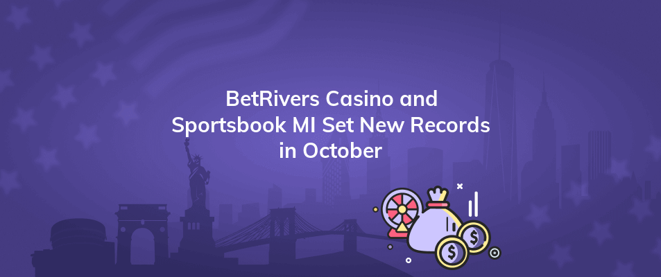 betrivers casino and sportsbook mi set new records in october