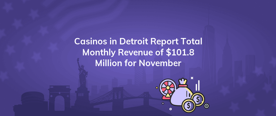 casinos in detroit report total monthly revenue of 101 8 million for november