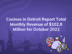 casinos in detroit report total monthly revenue of 102 8 million for october 2022 240x180