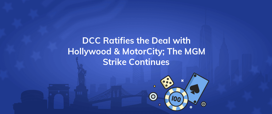 dcc ratifies the deal with hollywood the mgm strike continues