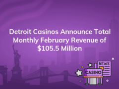 detroit casinos announce total monthly february revenue of 105 5 million 240x180