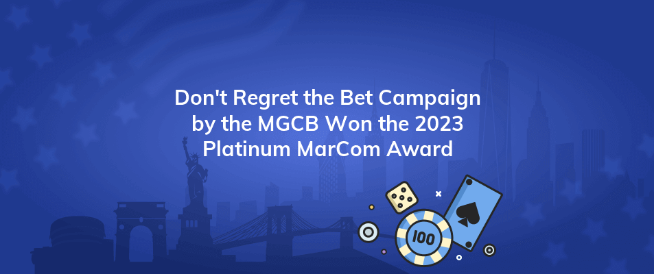 dont regret the bet campaign by the mgcb won the 2023 platinum marcom award