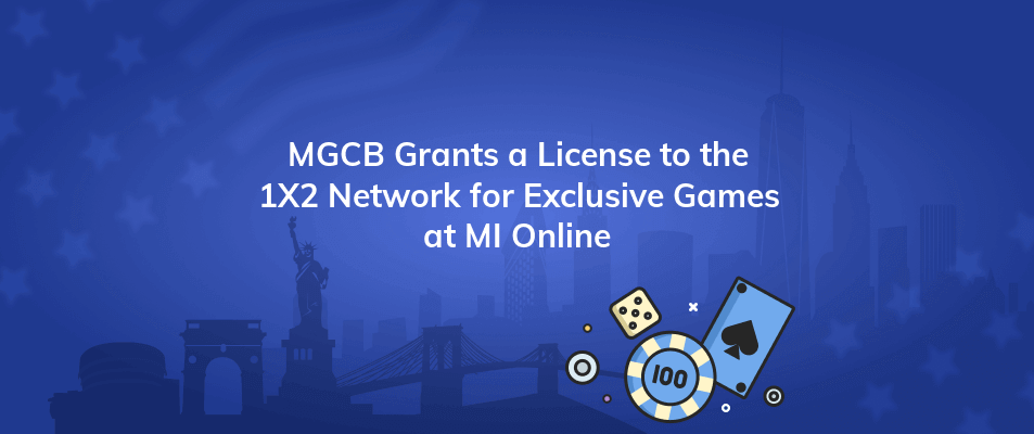 mgcb grants a license to the 1x2 network for exclusive games at mi online