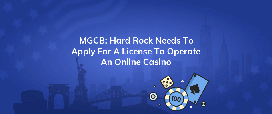 mgcb hard rock needs to apply for a license to operate an online casino