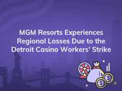 mgm resorts experiences regional losses due to the detroit casino workers strike 240x180