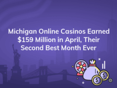 michigan online casinos earned 159 million in april their second best month ever 240x180
