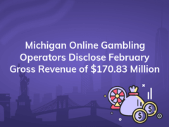 michigan online gambling operators disclose february gross revenue of 170 83 million 240x180