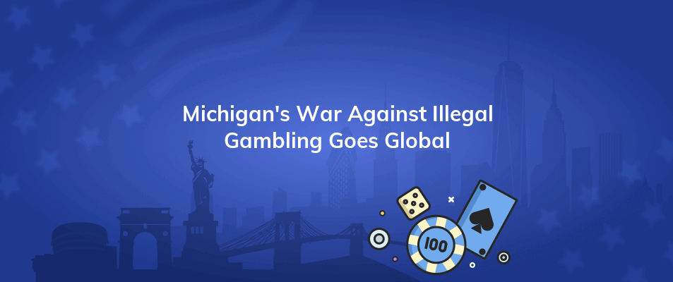 michigans war against illegal gambling goes global