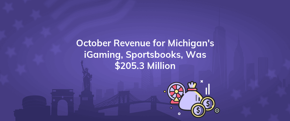 october revenue for michigans igaming sportsbooks was 205 3 million