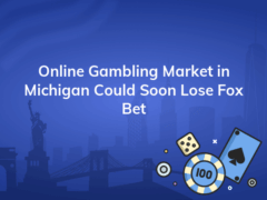 online gambling market in michigan could soon lose fox bet 240x180