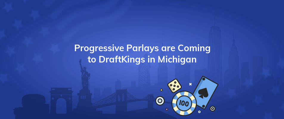 progressive parlays are coming to draftkings in michigan