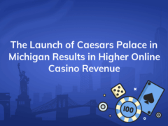 the launch of caesars palace in michigan results in higher online casino revenue 240x180