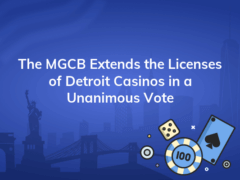 the mgcb extends the licenses of detroit casinos in a unanimous vote 240x180