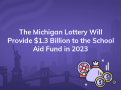 the michigan lottery will provide 1 3 billion to the school aid fund in 2023 240x180