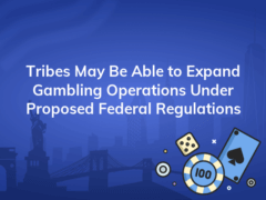 tribes may be able to expand gambling operations under proposed federal regulations 240x180