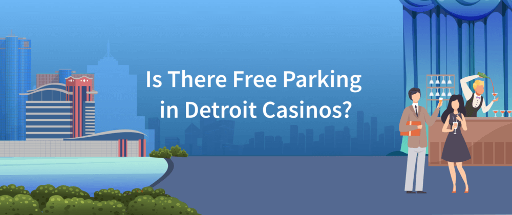 Free Parking in Detroit Casinos