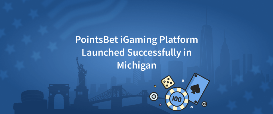 PointsBet iGaming Platform Launched Successfully in Michigan