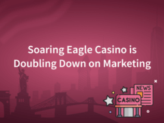 Soaring Eagle Casino is Doubling Down on Marketing
