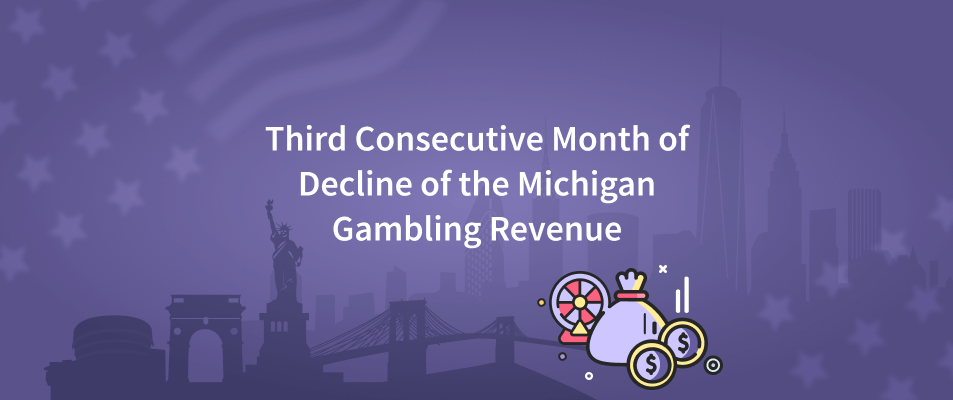 Third Consecutive Month of Decline of the Michigan Gambling Revenue