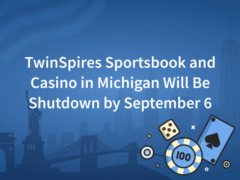 TwinSpires Sportsbook and Casino in Michigan Will Be Shutdown by September 6