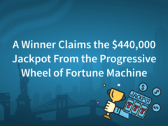 A Winner Claims the $440,000 Jackpot From the Progressive Wheel of Fortune Machine