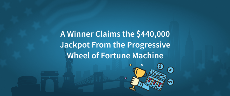A Winner Claims the $440,000 Jackpot From the Progressive Wheel of Fortune Machine